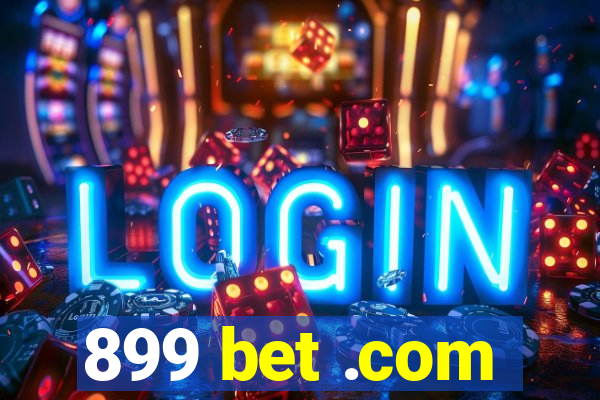 899 bet .com
